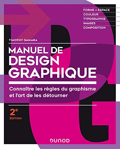 Beispielbild fr Manuel de design graphique - 2e d. - Forme et espace, couleur, typo, images, composition: Forme et espace, couleur, typo, images, composition zum Verkauf von medimops