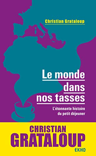 9782100813193: Le monde dans nos tasses: L'tonnante histoire du petit djeuner