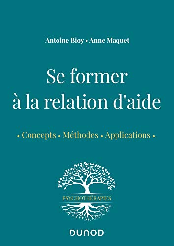 Beispielbild fr Se former  la relation d'aide - Concepts, mthodes, applications: Concepts, mthodes, applications zum Verkauf von medimops