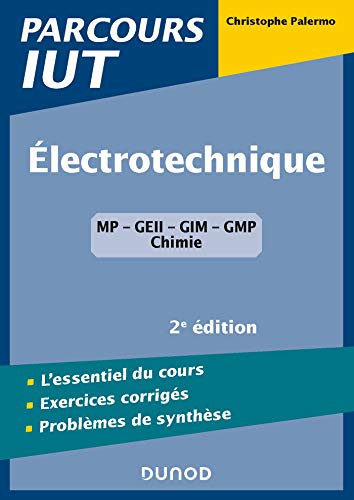 9782100818365: Electrotechnique IUT - 2e d. - L'essentiel du cours, exercices avec corrigs dtaills: L'essentiel du cours, exercices avec corrigs dtaills