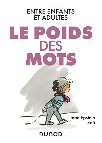 Beispielbild fr Le poids des mots - Entre enfants et adultes: Entre enfants et adultes zum Verkauf von Gallix