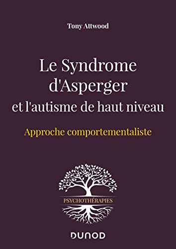 Stock image for Le Syndrome d`Asperger et l`autisme de haut niveau: Approche comportementaliste for sale by Buchpark