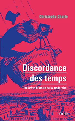 Beispielbild fr Discordance des temps: Une brve histoire de la modernit zum Verkauf von Gallix