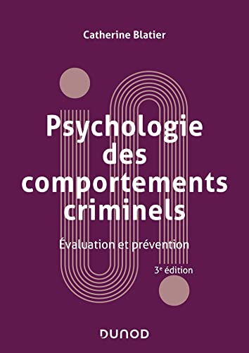 9782100825639: Psychologie des comportements criminels - 3e d.: Evaluation et prvention