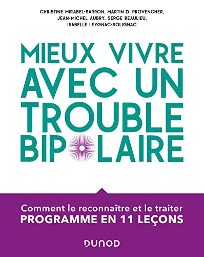 Stock image for Mieux Vivre Avec Un Trouble Bipolaire : Comment Le Reconnatre Et Le Traiter : Programme En 11 Leon for sale by RECYCLIVRE