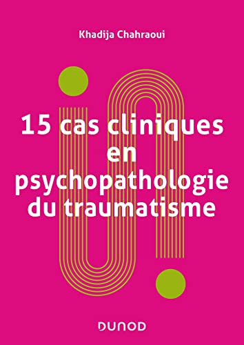 Imagen de archivo de 15 cas cliniques en psychopathologie du traumatisme a la venta por Gallix