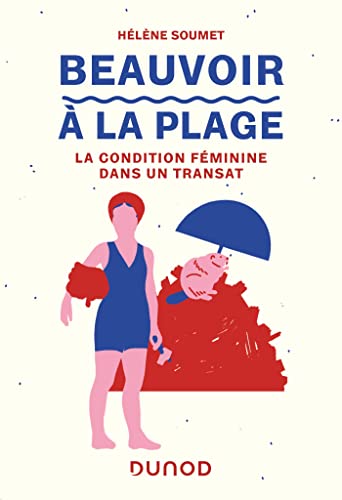 Imagen de archivo de Beauvoir  la plage : la condition fminine dans un transat a la venta por Chapitre.com : livres et presse ancienne