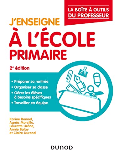 Imagen de archivo de J'enseigne  l'cole primaire - La bote  outils du professeur - 2e d.: La bote  outils du professeur [Broch] Bonnal, Karine; Morcillo, Agns; Urena, Laurette; Balay, Annie et Durand, Claire a la venta por BIBLIO-NET