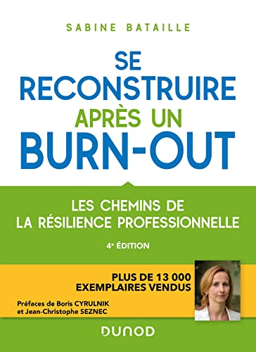 Stock image for Se reconstruire aprs un burn-out - 4e d.: Les chemins de la rsilience professionnelle for sale by Buchpark