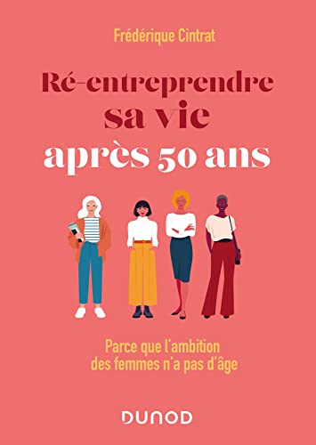 Beispielbild fr R-entreprendre Sa Vie Aprs 50 Ans : Parce Que L'ambition Des Femmes N'a Pas D'ge zum Verkauf von RECYCLIVRE
