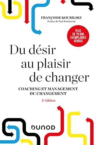 Beispielbild fr Du dsir au plaisir de changer - 5e d.: Coaching et management du changement zum Verkauf von medimops