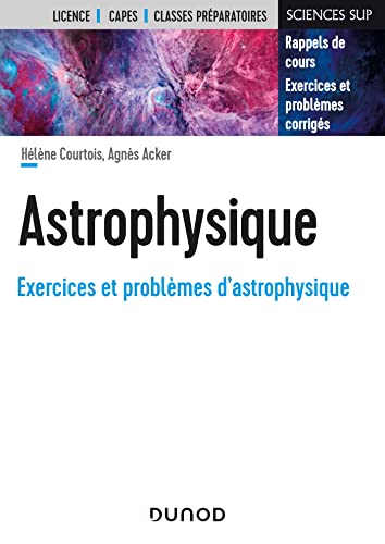 Stock image for Astrophysique: Rappels de cours, exercices et problmes corrigs for sale by Gallix