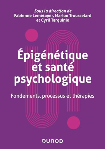 Beispielbild fr Epigntique et sant psychologique: Fondements, processus et thrapies zum Verkauf von Gallix