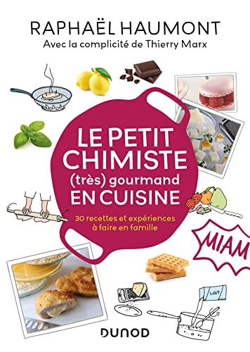 Beispielbild fr Le petit chimiste (trs) gourmand en cuisine: 30 recettes et expriences  faire en famille zum Verkauf von Gallix