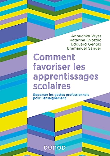 9782100849581: Comment favoriser les apprentissages scolaires: Repenser les gestes professionnels pour l'enseignement