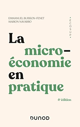 Beispielbild fr La microconomie en pratique - 4e d. zum Verkauf von Gallix