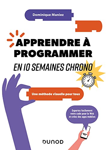 Stock image for Apprendre  programmer en 10 semaines chrono - 2e d.: Une mthode visuelle pour tous for sale by Buchpark