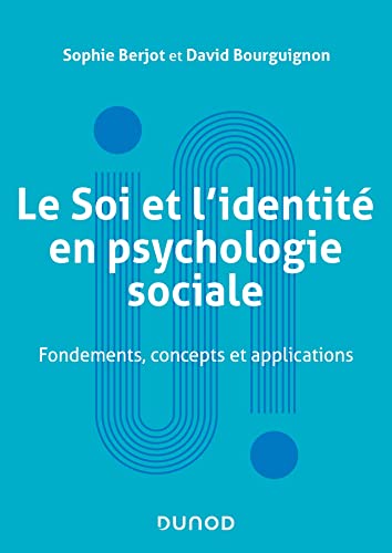 Imagen de archivo de Le Soi et l'identit en psychologie sociale: Fondements, concepts et applications (2023) a la venta por medimops