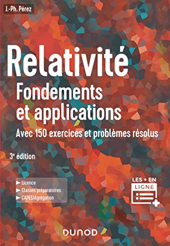 Stock image for Relativit : Fondements et applications - 3e d.: avec 150 exercices et problmes rsolus for sale by medimops