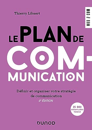 9782100855490: Le plan de communication - 6e d.: Dfinir et organiser votre stratgie de communication