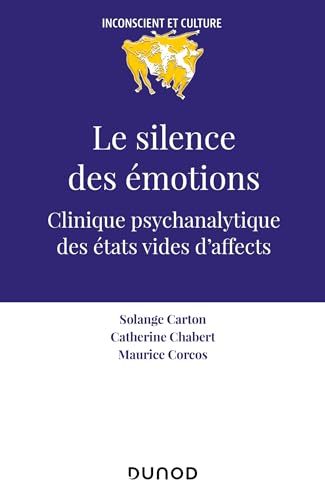 Beispielbild fr Le silence des motions: Clinique psychanalytique des tats vides d'affects zum Verkauf von Gallix