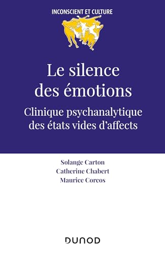 Stock image for Le silence des motions: Clinique psychanalytique des tats vides d'affects for sale by Gallix