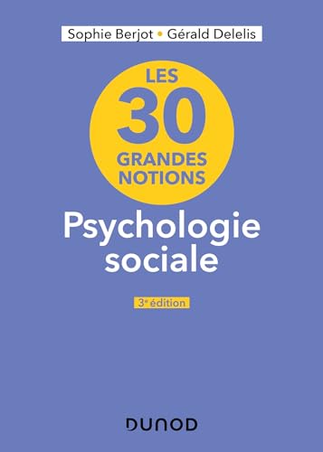 Imagen de archivo de Les 30 grandes notions en psychologie sociale - 3e d. a la venta por Gallix