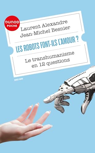 Beispielbild fr Les robots font-ils l'amour?: Le transhumanisme en 12 questions zum Verkauf von Ammareal