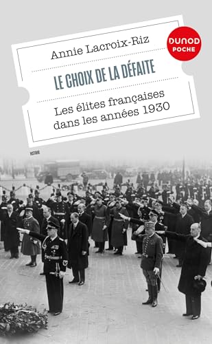 Beispielbild fr Le choix de la dfaite: Les lites franaises dans les annes 1930 zum Verkauf von Gallix
