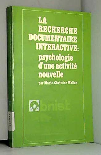 Beispielbild fr La Recherche documentaire interactive : Psychologie d'une activit nouvelle zum Verkauf von Ammareal