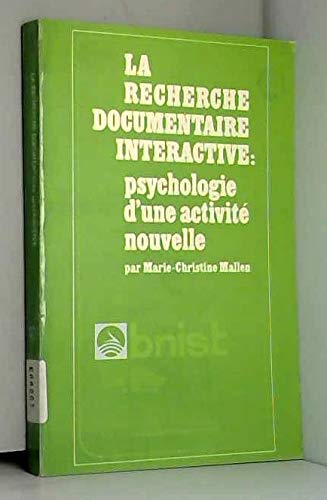 Imagen de archivo de La Recherche documentaire interactive : Psychologie d'une activit nouvelle a la venta por Ammareal