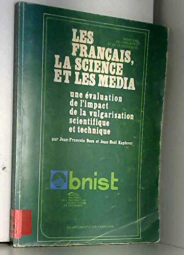 Imagen de archivo de Les Franais, la science et les mdia : Une valuation de l'impact de la vulgarisation scientifique et technique a la venta por Ammareal