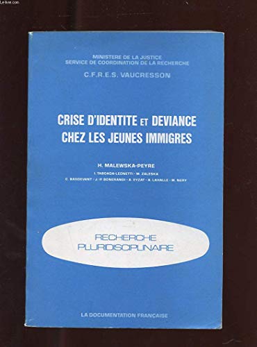 Imagen de archivo de Crise D'Identit Et Dviance Des Jeunes Immigrs: [Recherche Pluridisciplinaire] (Ministre De La Justice. Service De Coordination De La Recherche) a la venta por Anybook.com