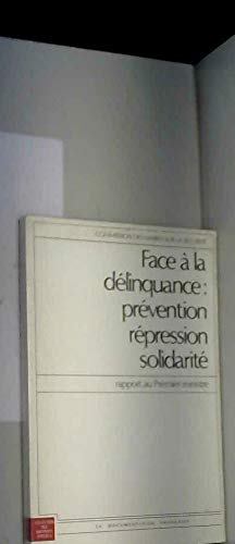 Imagen de archivo de Face  la dlinquance: prvention, rpression, solidarit a la venta por A TOUT LIVRE