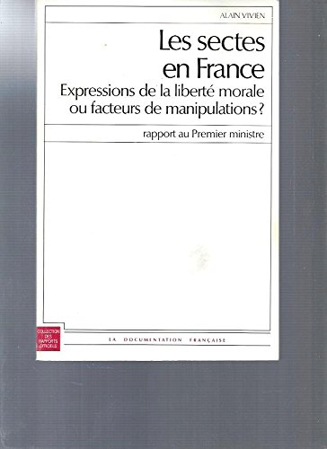 LES SECTES EN FRANCE - Expressions De La liberté Morale Ou Facteurs De Manipulations ?