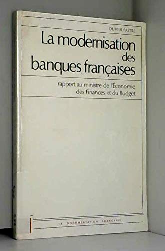 Beispielbild fr La modernisation des banques franaises / rapport au ministre de l'conomie, des finances et du budg zum Verkauf von Ammareal