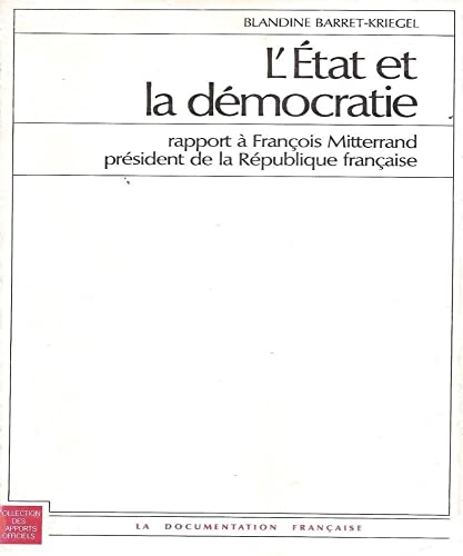 Beispielbild fr L;tat et la dmocratie. Rapport  Francois Mitterrand, prsident de la Rpublique francaise. zum Verkauf von Antiquariat Knacke