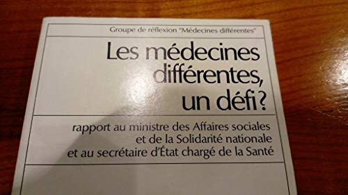 Evaluer les meÌdecines diffeÌrentes: Un deÌfi? : rapport au ministre des Affaires sociales et de la solidariteÌ nationale et au secreÌtaire d'Etat ... des rapports officiels) (French Edition) (9782110016003) by France