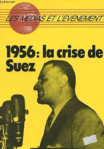 1956 : LA CRISE DE SUEZ