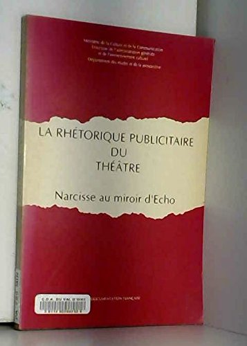 Stock image for La rhtorique publicitaire du theatre : narcisse au miroir d'echo Collectif for sale by Librairie Parrsia