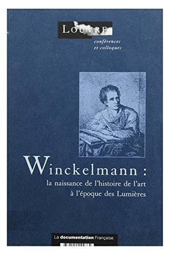 Stock image for WINCKELMANN : La naissance de l'histoire de l'art  l'poque des Lumires for sale by Okmhistoire
