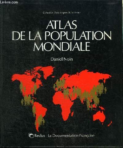Atlas de la population mondiale (Collection Dynamiques du territoire) (French Edition) (9782110026057) by Noin, Daniel