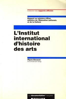 Imagen de archivo de L'Institut international d'histoire des arts: Rapport au ministre d'Etat, ministre de l'Education nationale et de la culture a la venta por Ammareal