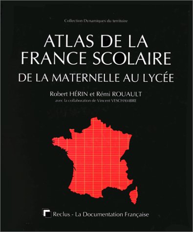Beispielbild fr Atlas de la France scolaire, de la maternelle au lyce zum Verkauf von Ammareal