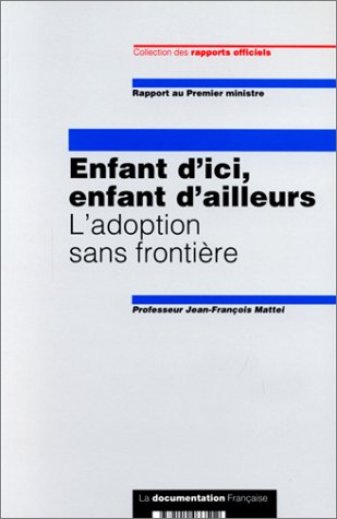 Imagen de archivo de Rapport : enfant d'ici, enfant d'ailleurs. : L'adoption sans frontire a la venta por Ammareal