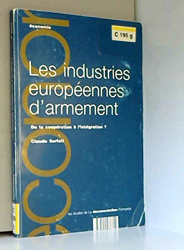 Beispielbild fr Les industries europennes d armement: De la coopration  l intgration? zum Verkauf von Versandantiquariat Dieter Hafner