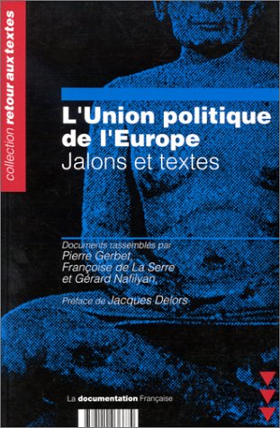 Beispielbild fr L'UNION POLITIQUE DE L'EUROPE. Jalons et textes zum Verkauf von Librairie Le Lieu Bleu Paris