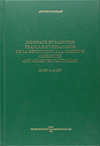 Imagen de archivo de Journaux et gazettes franais et trangers de la Rvolution  la Commune conservs aux Archives nationales (AD XXA et AD XXB). Inventaire a la venta por Okmhistoire