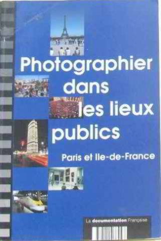 Imagen de archivo de Photographier dans les lieux publics : Paris et le-de-France a la venta por Ammareal