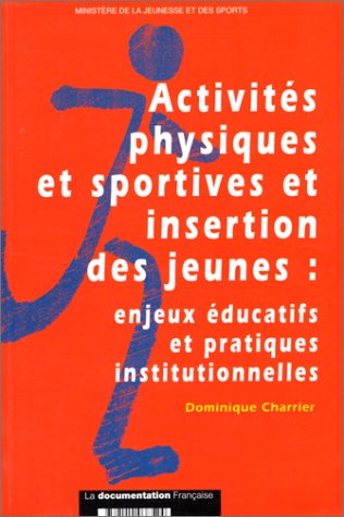 Stock image for Activits Physiques Et Sportives Et Insertion Des Jeunes : Enjeux ducatifs Et Pratiques Institution for sale by RECYCLIVRE
